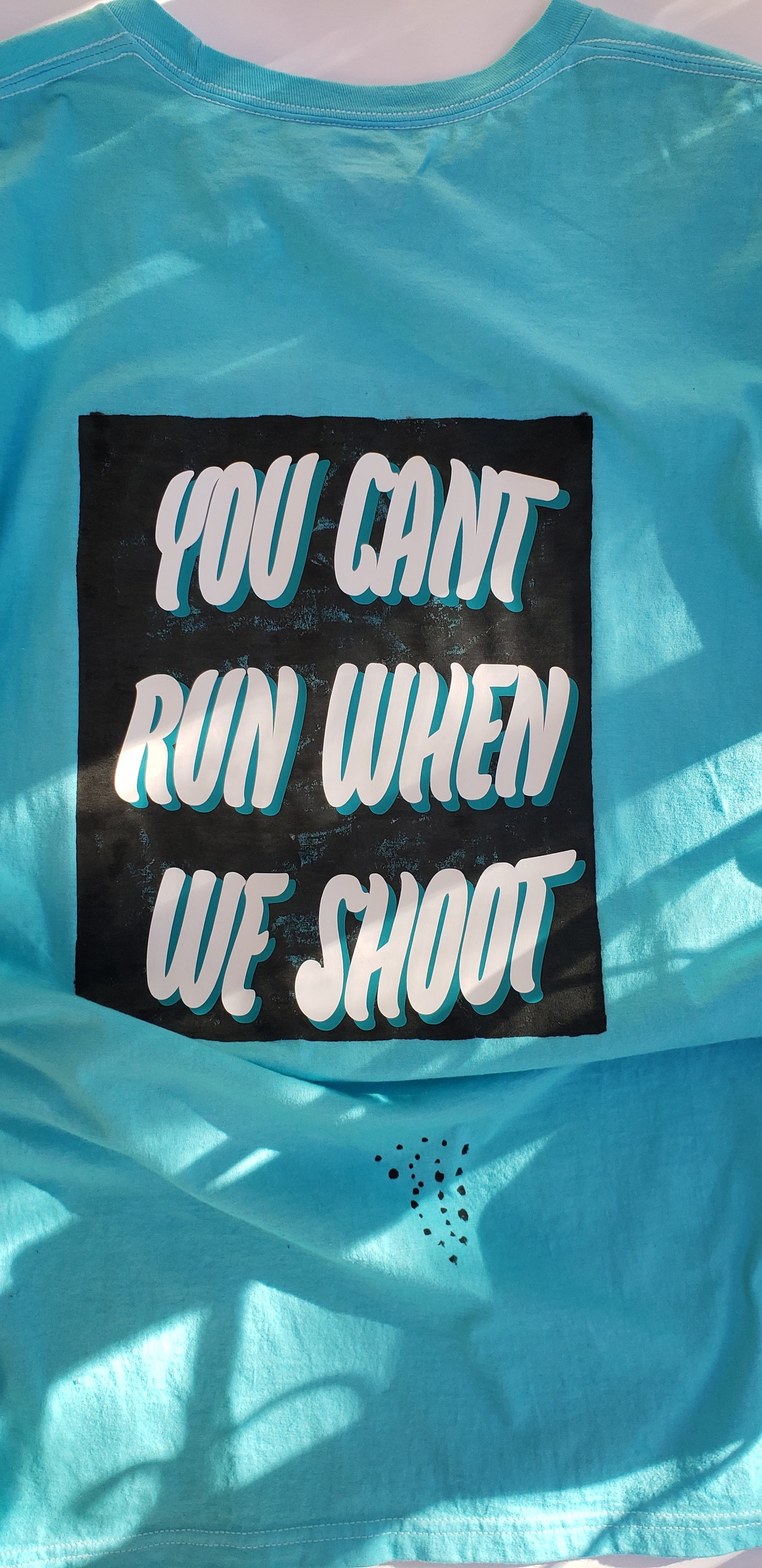 YOU CANT RUN WHEN WE SHOOT T-Shirt