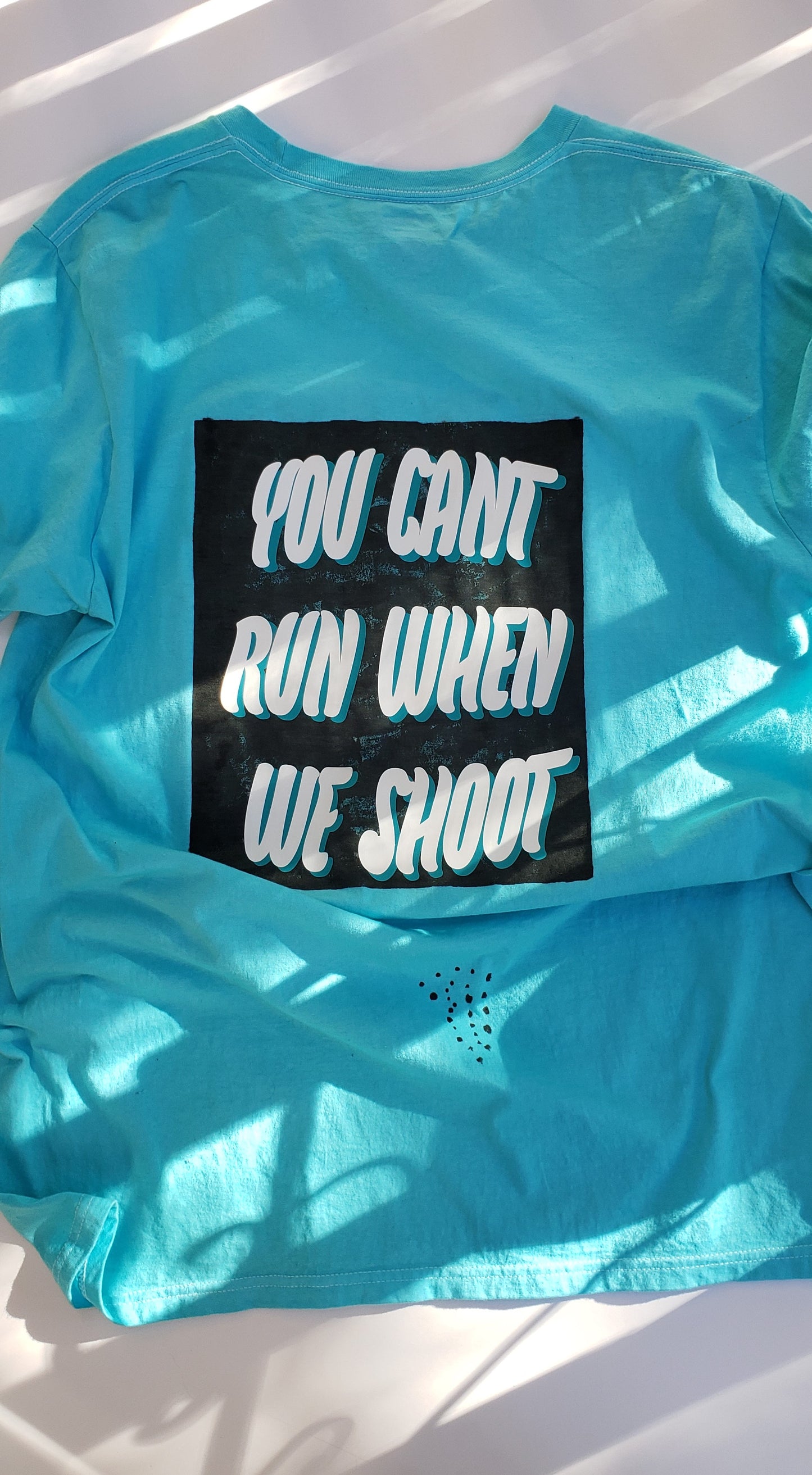 YOU CANT RUN WHEN WE SHOOT T-Shirt